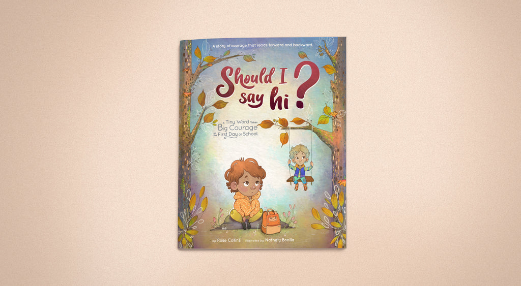 Cover of Should I Say Hi? A child sits in a shy manner looking at another child on a swing. Title reads: Should I Say HI? A Story of Courage That Reads Forward and Backward. A tiny word takes big courage on the first day of school. Written by Rose Collins. Illustrated by Nathaly Bonilla.